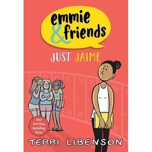 Emmie & Friends: Just Jaime: A Graphic Novel -- Terri Libenson